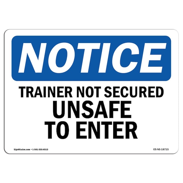 Safety Sign, OSHA Notice, 18" Height, Aluminum, Trailer Not Secured Unsafe To Enter Sign, Landscape